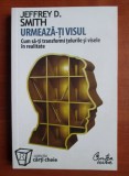 Jeffrey D. Smith - Urmeaza-ti visul