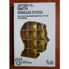 Jeffrey D. Smith - Urmeaza-ti visul