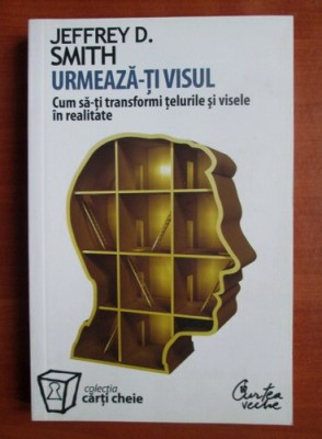 Jeffrey D. Smith - Urmeaza-ti visul foto
