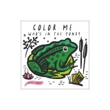 Color Me: Who's in the Pond?: Baby's First Bath Book