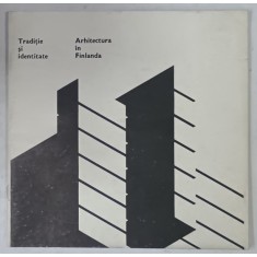 TRADITIE SI IDENTITATE , ARHITECTURA IN FINLANDA , 1980