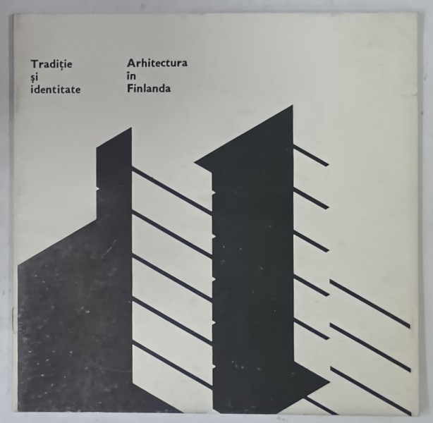 TRADITIE SI IDENTITATE , ARHITECTURA IN FINLANDA , 1980