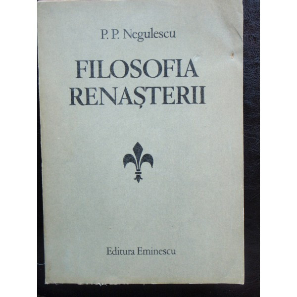 FILOSOFIA RENASTERII - P.P. NEGULESCU
