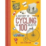 History of Cycling in 100 Objects