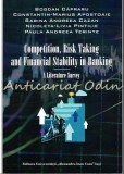 Competition, Risk Taking And Financial Stability In Banking - Bogdan Capraru