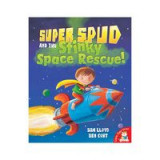 Super Spud and the Stinky Space Rescue! Sam LLoyd