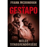 A Gestapo - Hitler titkosrendőrs&eacute;ge - Frank Mcdonough