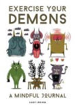 Exercise Your Demons: A Mindful Journal