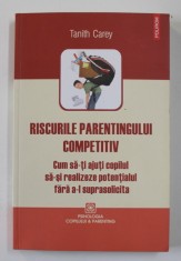 RISCURILE PARENTINGULUI COMPETITIV de TANITH CAREY , 2015 foto