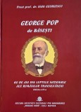 George Pop de Basesti. 60 de ani din luptele nationale ale romanilor transilvaneni - Ioan Georgescu