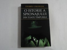 O ISTORIE A SPIONAJULUI DIN TOATE TIMPURILE - Terry CROWDY - Bucuresti, 2021