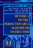 Cumpara ieftin Metodica pentru perfectionarea maistrilor instructori - 2000 - Petru Cociuba ($W214)