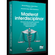 Masterat interdisciplinar. Elemente de asistenta victimala. Expertiza psiho-legala. Consiliere psihologica. Medicina/Drept