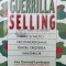 Guerrilla selling. Arme si tactici neconventionale pentru cresterea vanzarilor - 2002 - Jay Conrad Levinson ($U5)