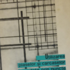 UTILIZAREA PLASELOR SI CARCASELOR SUDATE PRIN PUNCTE IN CONSTRUCTII - T. CARARE