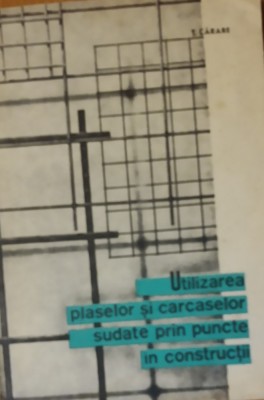 UTILIZAREA PLASELOR SI CARCASELOR SUDATE PRIN PUNCTE IN CONSTRUCTII - T. CARARE foto