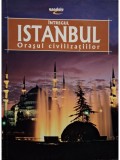 Erdem Yucel - Intregul Istanbul - Orasul civilizatiilor