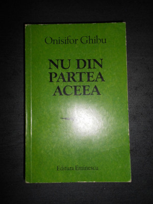 ONISIFOR GHIBU - NU DIN PARTE ACEEA * STUDII SI ARTICOLE 1904-1914 foto