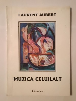Laurent Aubert (dedicație) - Muzica celuilalt (2007) foto