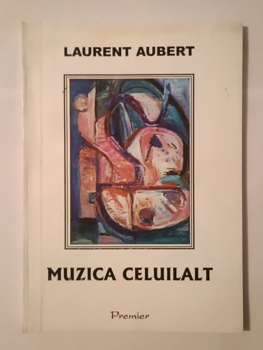 Laurent Aubert (dedicație) - Muzica celuilalt (2007)