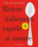 Cumpara ieftin Rețete italienești rapide și ușoare. The Silver Spoon