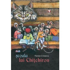Scoala lui Chitchiron &ndash; Florian Cristescu
