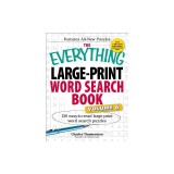 The Everything Large-Print Word Search Book, Volume VI: 150 Easy-To-Read Large-Print Word Search Puzzles