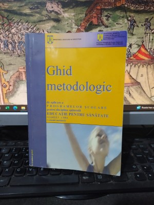 Ghid metodologic, Educație pentru sănătate clasele I-XII, Bistrița 2005, 153 foto