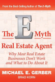 The E-Myth Real Estate Agent: Why Most Real Estate Businesses Don&#039;t Work and What to Do About It