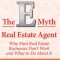 The E-Myth Real Estate Agent: Why Most Real Estate Businesses Don&#039;t Work and What to Do About It