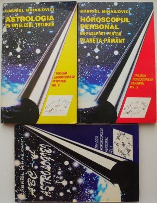 ABC-ul astrologiei. Astrologia pe intelesul tuturor. Horoscopul personal, un pasaport pentru planeta Pamant (3 volume) &ndash; Gabriel Mihailovici