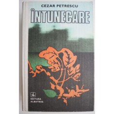 Intunecare &ndash; Cezar Petrescu