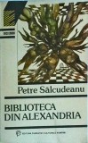Petre Salcudeanu - Biblioteca din Alexandria