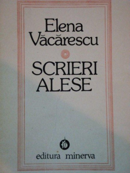 SCRIERI ALESE de ELENA VACARESCU 1975