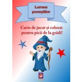 Lumea povestilor. Carte de jucat si colorat pentru picii de la gradi!/Delia Tautan