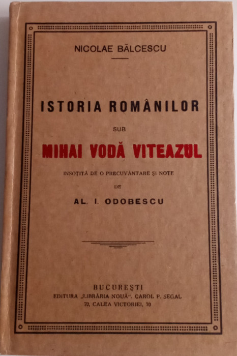 ISTORIA ROMANILOR SUB MIHAI VITEAZUL - NICOLAE BĂLCESCU - reproducere facsimil