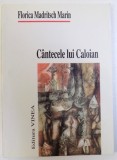 CANTECELE LUI CALOIAN de FLORICA MADRITSCH MARIN , 2000