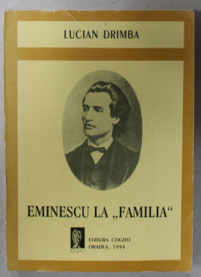 EMINESCU LA &amp;#039; FAMILIA &amp;#039; de LUCIAN DRIMBA , 1994 foto