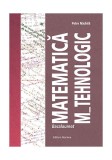 Bacalaureat Matematica M_Tehnologic - Paperback - Petre Năchilă - Nomina