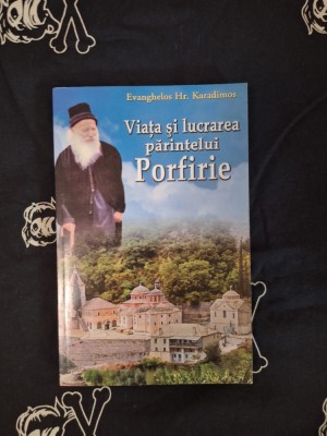 Evanghelos Hr. Karadimos - Viata si lucrarea parintelui Porfirie foto