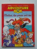 Mother, the Pirate and Me (colectia Adventure Box) (5+1)5