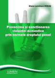 Prevenirea și sancționarea violenței domestice prin normele dreptului penal - Diana Loredana HOGAȘ