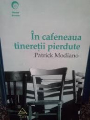 IN CAFENEAUA TINERETII PIERDUTE - PATRICK MODIANO foto