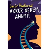 Akkor nekem annyi! - Lucie Faulerov&aacute;