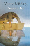 Despre doliu - Paperback brosat - Mircea Mihăieş - Polirom