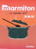 365 de retete Marmiton: Ce mancam azi? - Didactica Publishing House