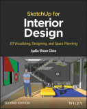 Sketchup for Interior Design: 3D Visualizing, Designing, and Space Planning