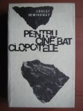 Ernest Hemingway - Pentru cine bat clopotele (1965, editie cartonata)