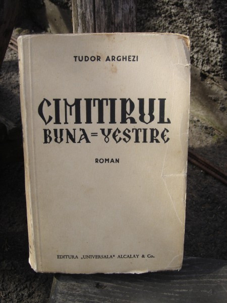 CIMITIRUL BUNA VESTIRE - TUDOR ARGHEZI