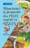 M&acirc;ncăruri și preparate din pește asortate cu vin - Paperback brosat - *** - Prestige